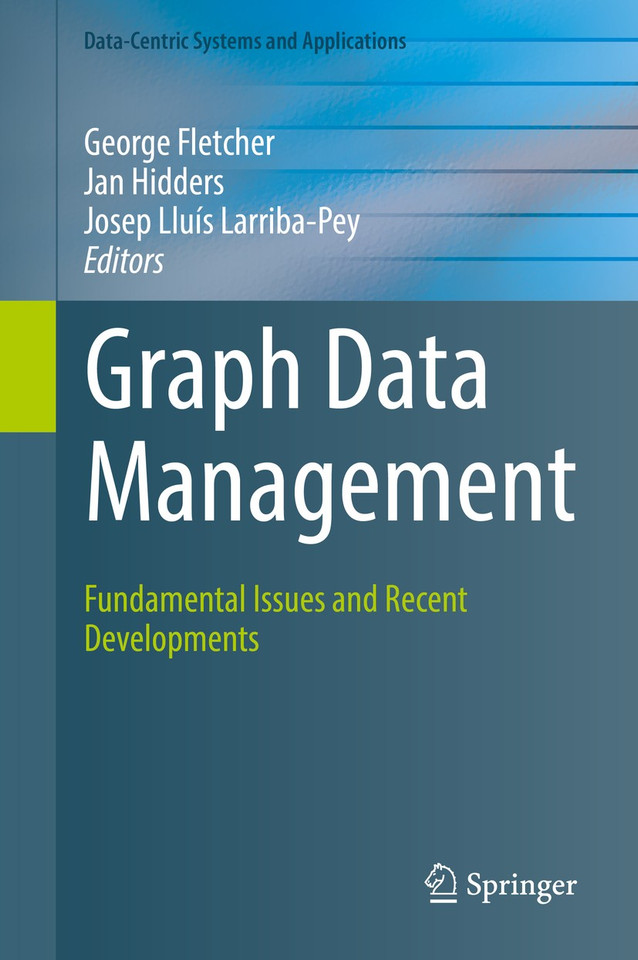 Graph Data Management: Fundamental Issues and Recent Developments (Data-Centric Systems and Applications) book cover by 