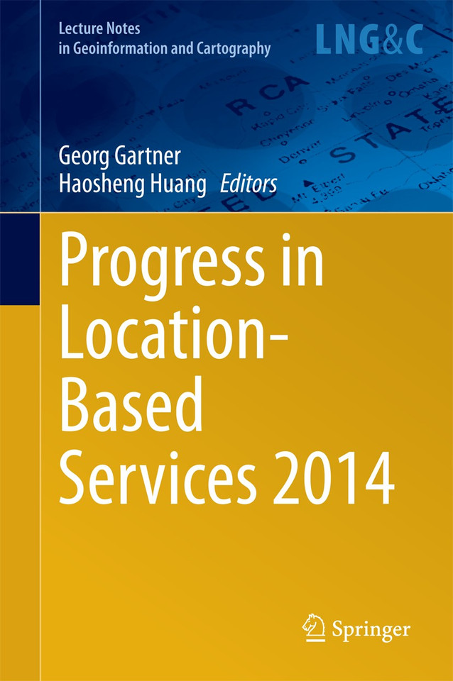 Progress in Location-Based Services 2014 (Lecture Notes in Geoinformation and Cartography) book cover by 