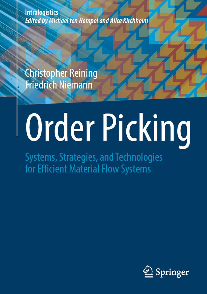Order Picking: Systems, Strategies, and Technologies for Efficient Material Flow Systems (Intralogistik) book cover by Christopher Reining, Friedrich Niemann