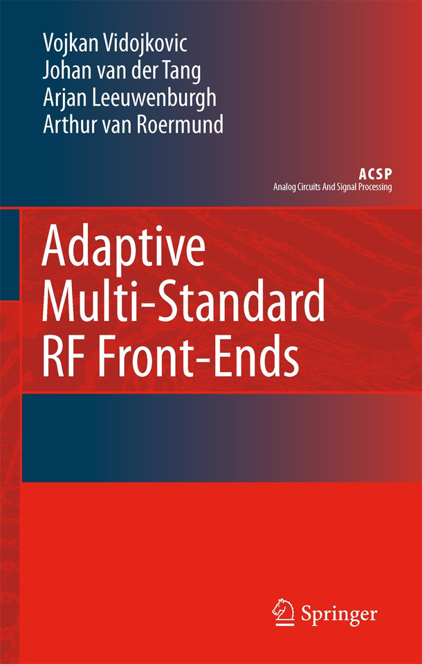 Adaptive Multi-Standard RF Front-Ends (Analog Circuits and Signal Processing) book cover by Vojkan Vidojkovic, J. van der Tang, Arjan Leeuwenburgh, Arthur H.M. van Roermund