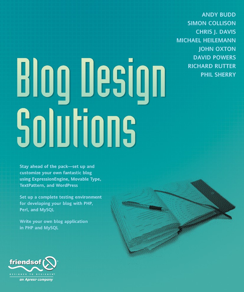 Blog Design Solutions book cover by Richard Rutter, Andy Budd, Simon Collison, Chris J. Davis, Michael Heilemann, Phil Sherry, David Powers, John Oxton