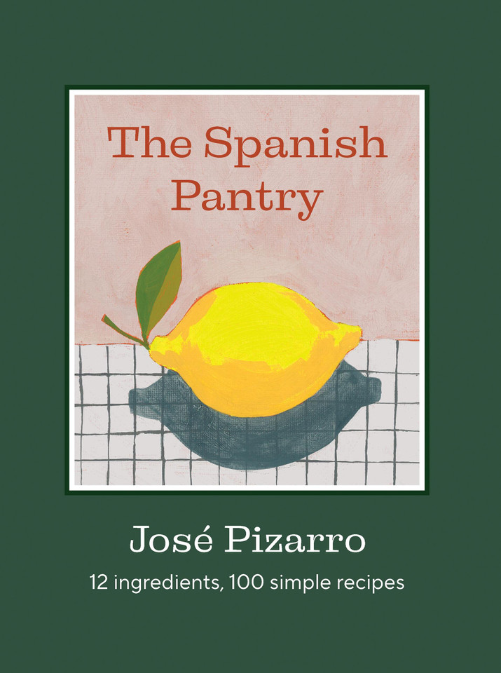 The Spanish Pantry: 12 Ingredients, 100 Simple Recipes book cover by José Pizarro