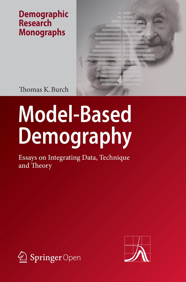 Model-Based Demography: Essays on Integrating Data, Technique and Theory (Demographic Research Monographs) book cover by Thomas K. Burch