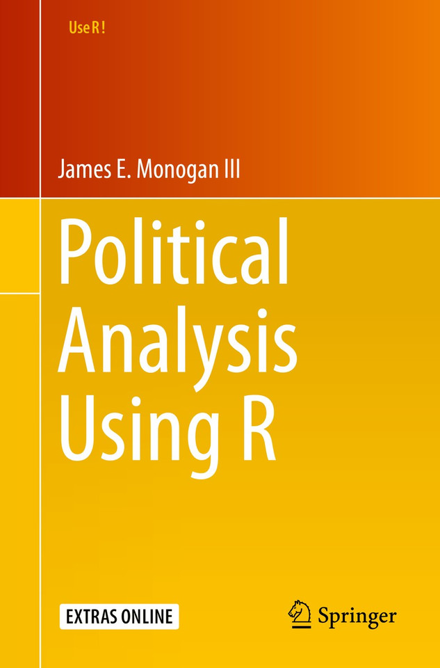 Political Analysis Using R (Use R!) book cover by James E. Monogan III