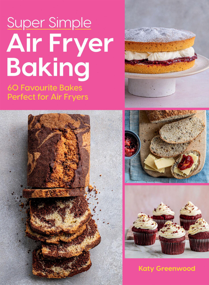 Super Simple Air Fryer Baking: 60 Favourite Bakes Perfect for Air Fryers book cover by Katy Greenwood
