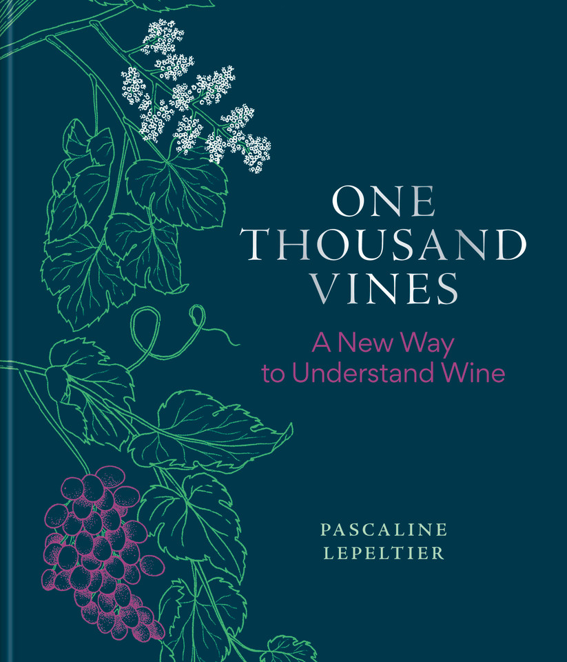 One Thousand Vines: A New Way to Understand Wine book cover by Pascaline Lepeltier