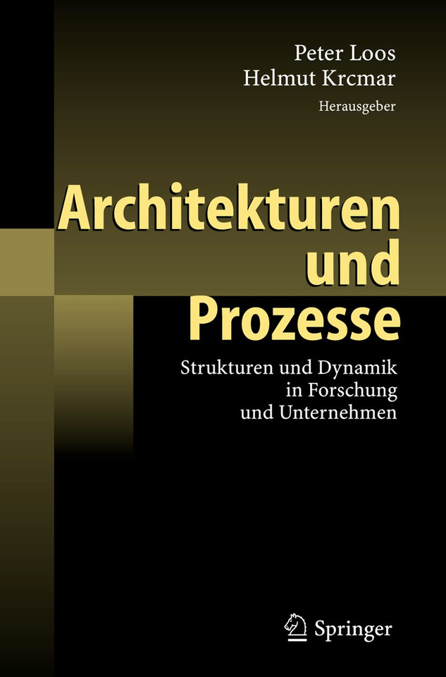 Architekturen und Prozesse: Strukturen und Dynamik in Forschung und Unternehmen book cover by 