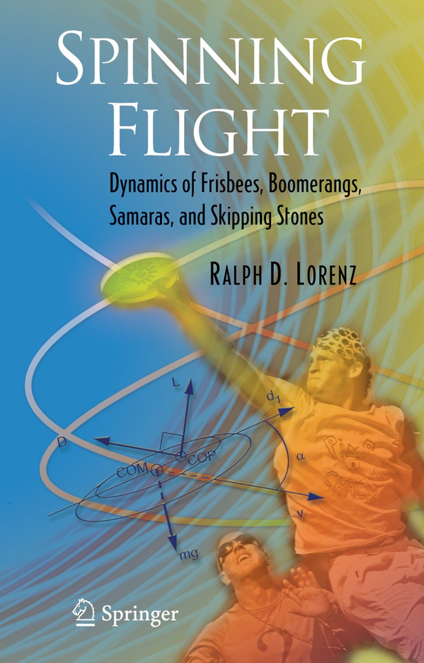 Spinning Flight: Dynamics of Frisbees, Boomerangs, Samaras, and Skipping Stones book cover by Ralph D. Lorenz