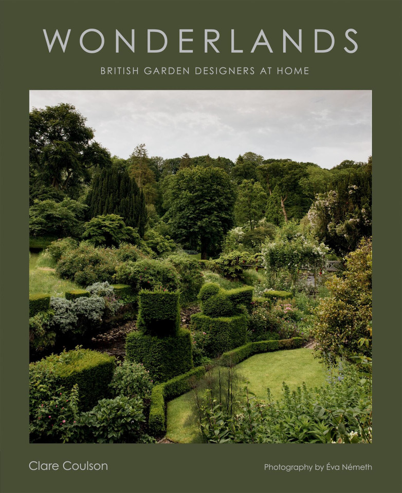 Wonderlands: British Garden Designers at Home book cover by Clare Coulson