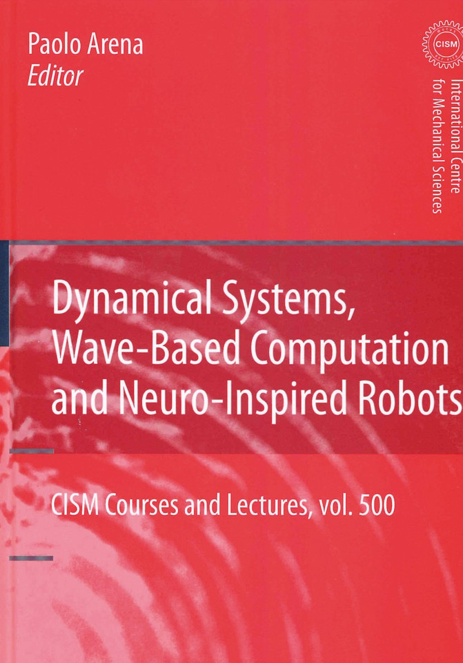 Dynamical Systems, Wave-Based Computation and Neuro-Inspired Robots (CISM International Centre for Mechanical Sciences #500) book cover by 