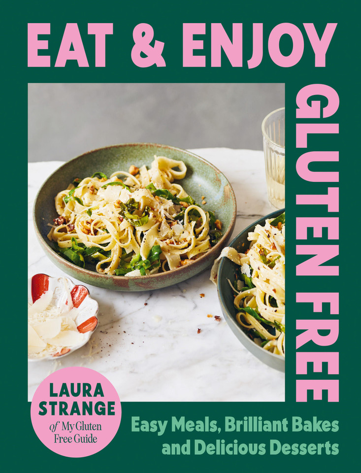 Eat and Enjoy Gluten Free: Easy Meals, Brilliant Bakes and Delicious Desserts book cover by Laura Strange