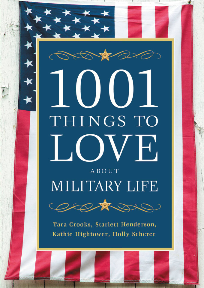 1001 Things to Love About Military Life book cover by Tara Crooks, Starlett Henderson, Kathie Hightower, Holly Scherer