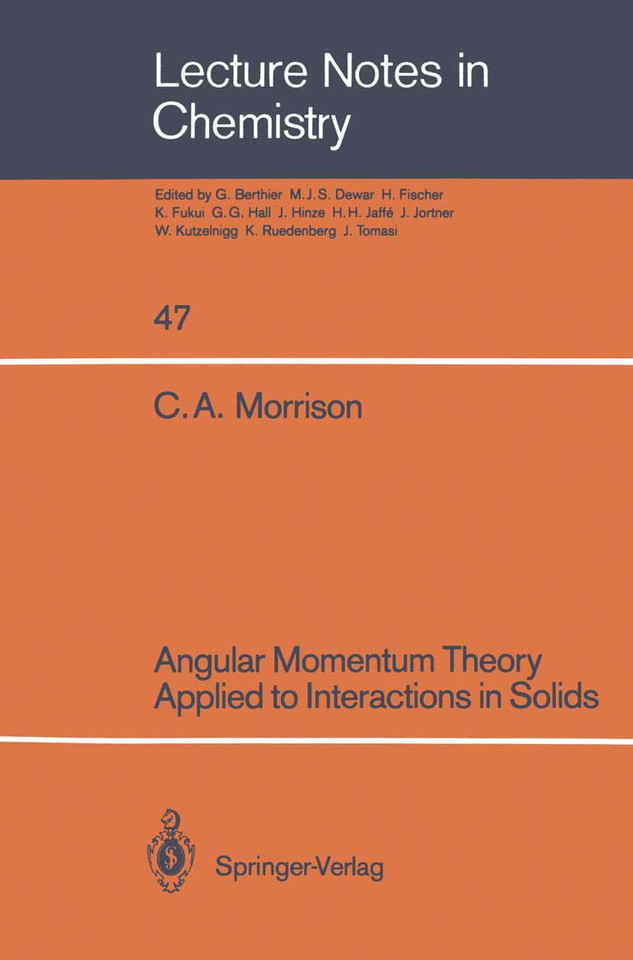 Angular Momentum Theory Applied to Interactions in Solids (Lecture Notes in Chemistry #47) book cover by Clyde A. Morrison