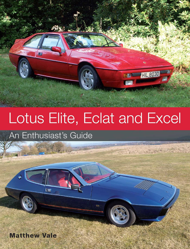 Lotus Elite, Eclat and Excel: An Enthusiast's Guide book cover by Matthew Vale