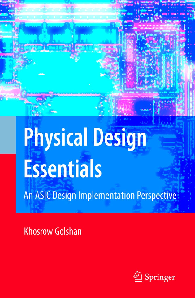 Physical Design Essentials: An ASIC Design Implementation Perspective book cover by Khosrow Golshan
