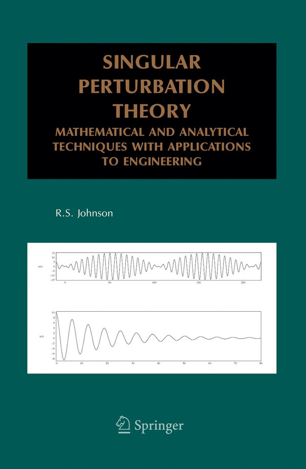Singular Perturbation Theory: Mathematical and Analytical Techniques with Applications to Engineering (Mathematical and Analytical Techniques with Applications to Engineering) book cover by R.S. Johnson