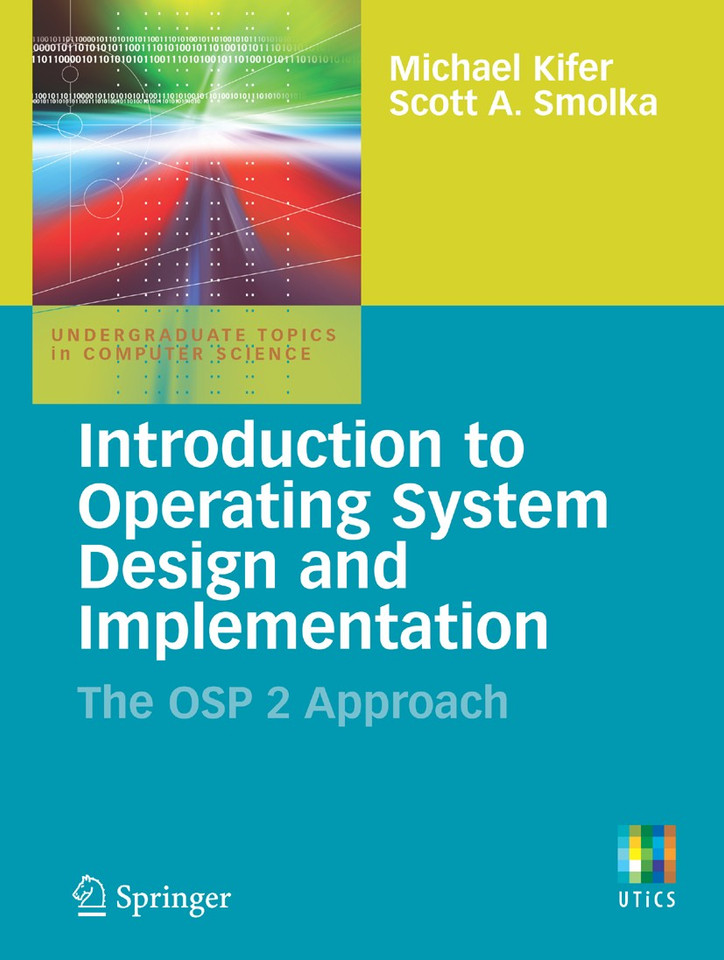Introduction to Operating System Design and Implementation: The OSP 2 Approach (Undergraduate Topics in Computer Science) book cover by Michael Kifer, Scott Smolka