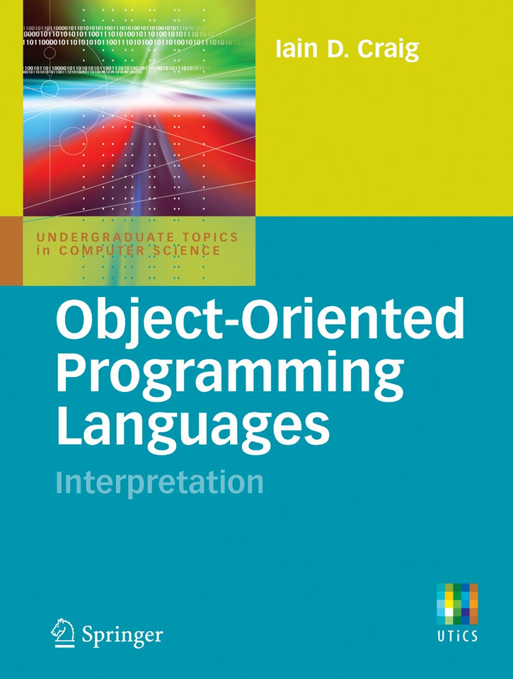 Object-Oriented Programming Languages: Interpretation (Undergraduate Topics in Computer Science) book cover by Iain D. Craig
