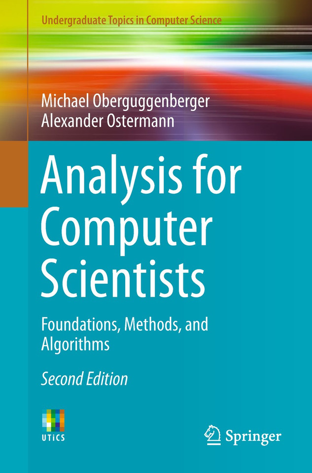 Analysis for Computer Scientists: Foundations, Methods, and Algorithms (Undergraduate Topics in Computer Science) book cover by Michael Oberguggenberger, Alexander Ostermann