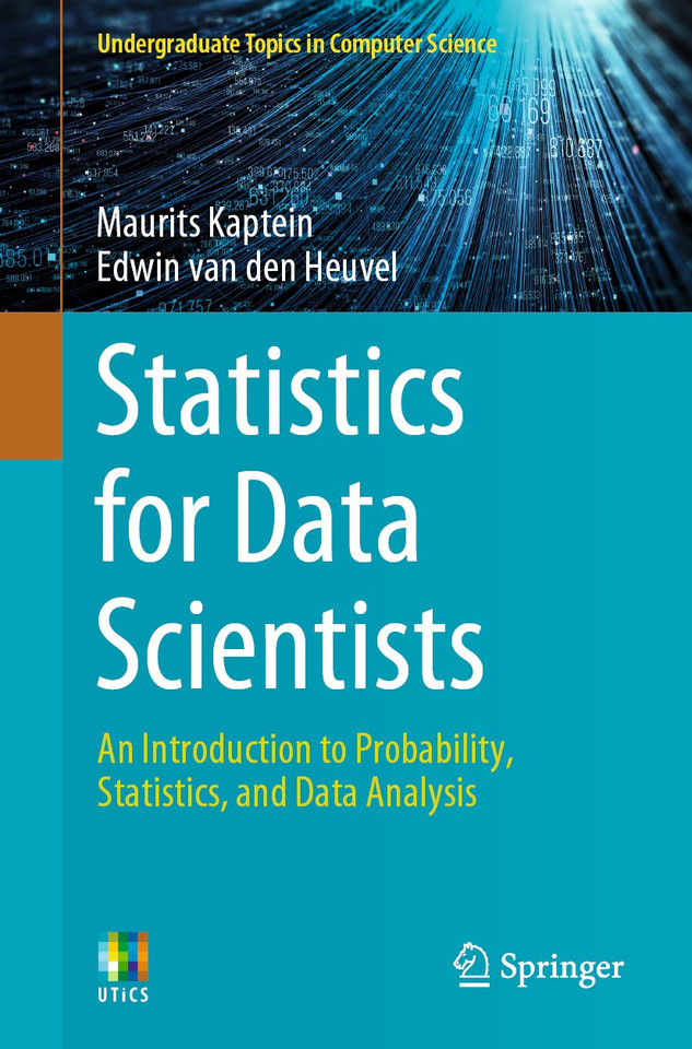Statistics for Data Scientists: An Introduction to Probability, Statistics, and Data Analysis (Undergraduate Topics in Computer Science) book cover by Maurits Kaptein, Edwin van den Heuvel