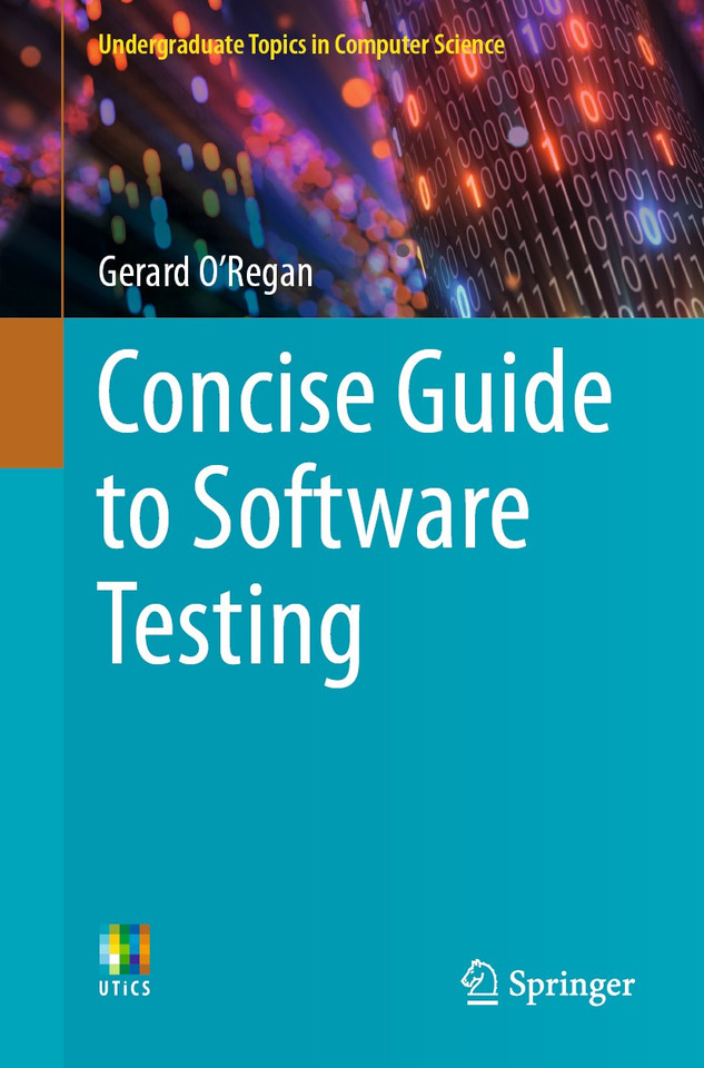 Concise Guide to Software Testing (Undergraduate Topics in Computer Science) book cover by Gerard O'Regan