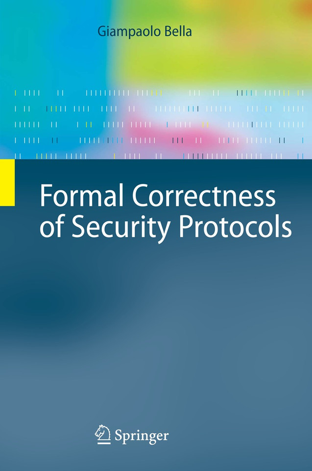 Formal Correctness of Security Protocols (Information Security and Cryptography) book cover by Giampaolo Bella