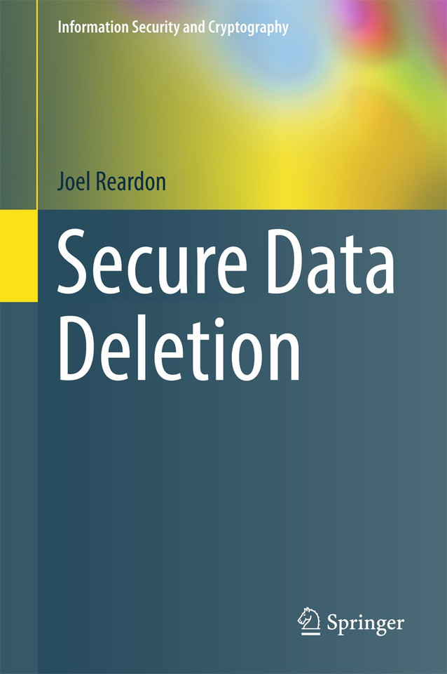 Secure Data Deletion (Information Security and Cryptography) book cover by Joel Reardon