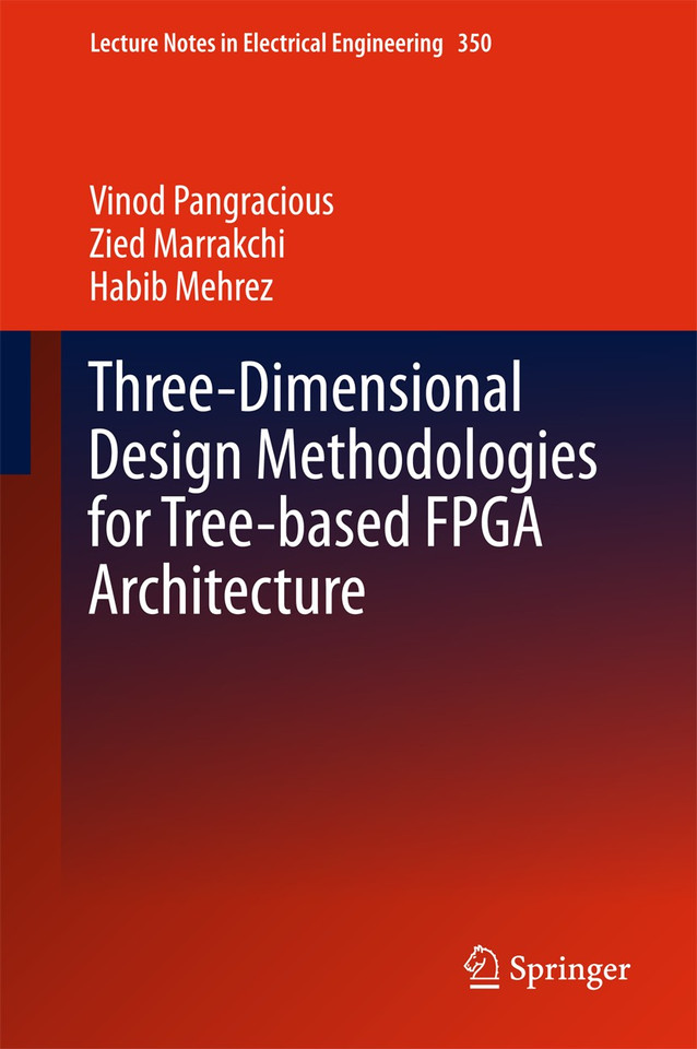 Three-Dimensional Design Methodologies for Tree-based FPGA Architecture (Lecture Notes in Electrical Engineering #350) book cover by Vinod Pangracious, Zied Marrakchi, Habib Mehrez