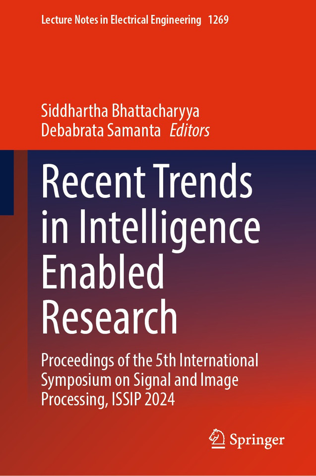 Recent Trends in Intelligence Enabled Research: Proceedings of the 5th International Symposium on Signal and Image Processing, ISSIP 2024 (Lecture Notes in Electrical Engineering #1269) book cover by 