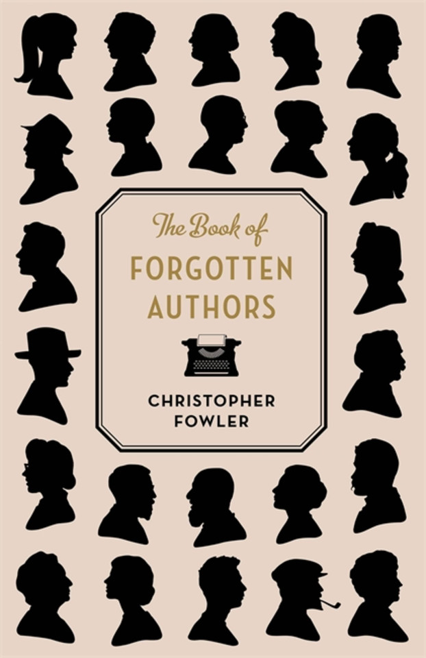 The Book of Forgotten Authors book cover by Christopher Fowler