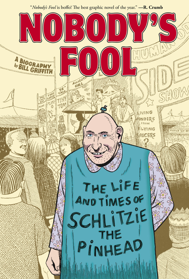 Nobody's Fool: The Life and Times of Schlitzie the Pinhead book cover by Bill Griffith
