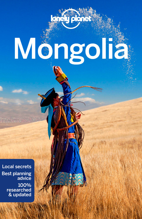 Lonely Planet Mongolia: Plan the Trip of a Lifetime | Detailed Itineraries & Maps | Insider Tips | Covers Ulaanbaatar, Central, Northern and Western Mongolia and more (Travel Guide) book cover by Adam Karlin, Trent Holden, Michael Kohn, Adam Skolnick, Thomas O'Malley