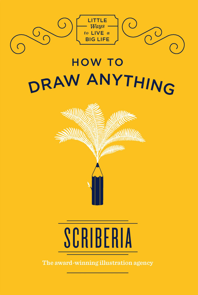 How to Draw Anything (Little Ways to Live a Big Life) book cover by Scriberia