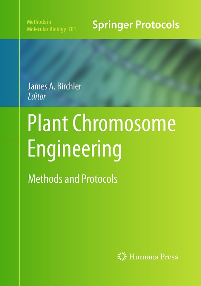 Plant Chromosome Engineering: Methods and Protocols (Methods in Molecular Biology #701) book cover by 