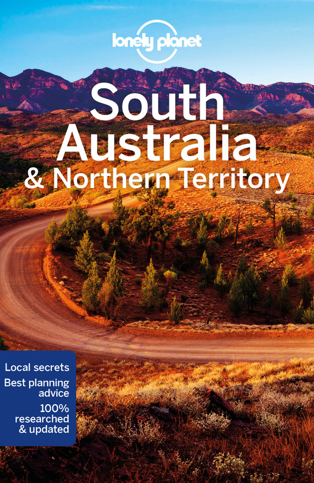 Lonely Planet South Australia & Northern Territory: Plan the Trip of a Lifetime | Detailed Itineraries & Maps | Insider Tips | Covers Adelaide, Kangaroo Island, Barossa Valley and more (Travel Guide) book cover by Charles Rawlings-Way, Anthony Ham