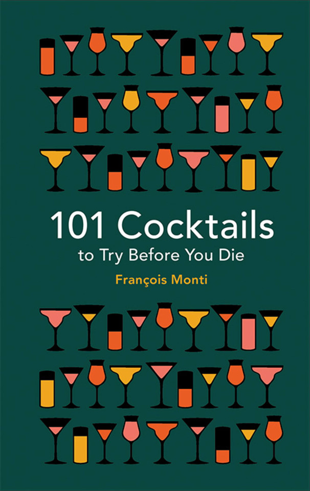 101 Cocktails to Try Before You Die book cover by Francois Monti