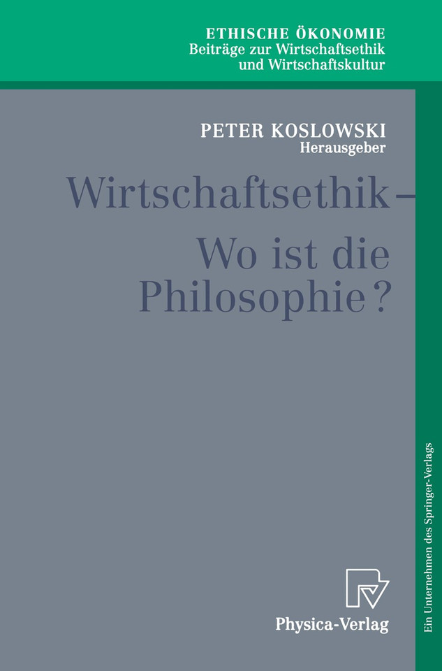 Wirtschaftsethik: Wo ist die Philosophie? (Ethische Ökonomie. Beiträge zur Wirtschaftsethik und Wirtschaftskultur #5) book cover by 