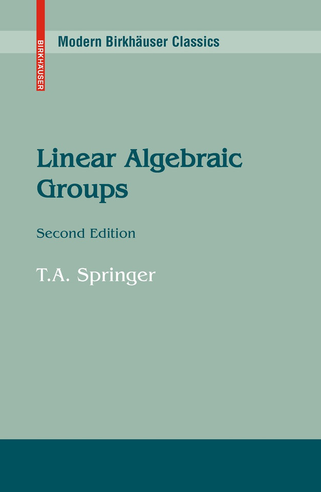 Linear Algebraic Groups (Modern Birkhäuser Classics) book cover by T.A. Springer