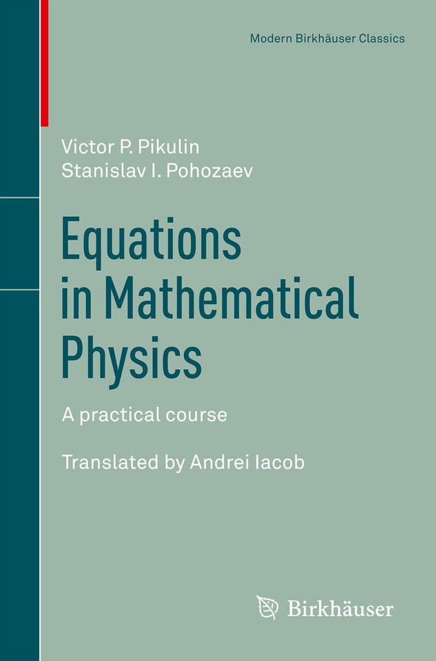 Equations in Mathematical Physics: A practical course (Modern Birkhäuser Classics) book cover by Victor P. Pikulin, Stanislav I. Pohozaev