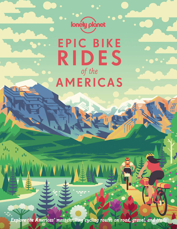 Lonely Planet Epic Bike Rides of the Americas (Epic) book cover by Lonely Planet