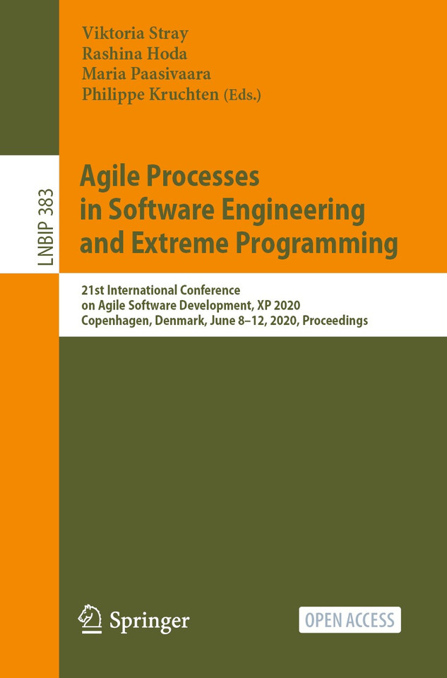 Agile Processes in Software Engineering and Extreme Programming: 21st International Conference on Agile Software Development, XP 2020, Copenhagen, Denmark, June 8–12, 2020, Proceedings book cover by 
