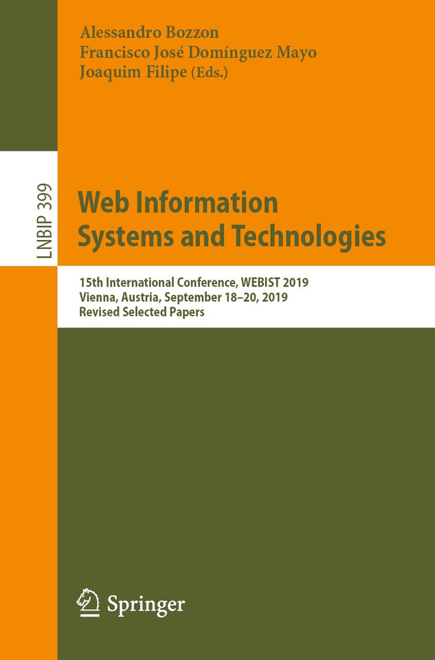 Web Information Systems and Technologies: 15th International Conference, WEBIST 2019, Vienna, Austria, September 18–20, 2019, Revised Selected Papers (Lecture Notes in Business Information Processing #399) book cover by 