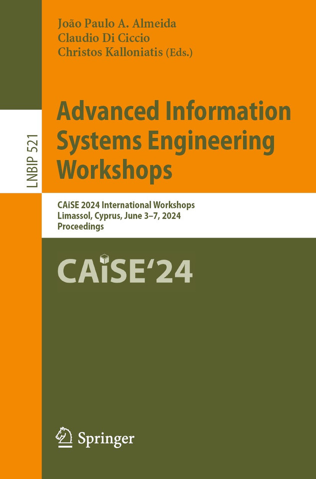 Advanced Information Systems Engineering Workshops: CAiSE 2024 International Workshops, Limassol, Cyprus, June 3–7, 2024, Proceedings (Lecture Notes in Business Information Processing #521) book cover by 
