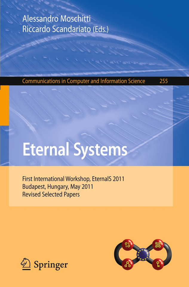 Eternal Systems: First International Workshop, EternalS 2011, Budapest, Hungary, May 3, 2011, Revised Selected Papers (Communications in Computer and Information Science #255) book cover by 