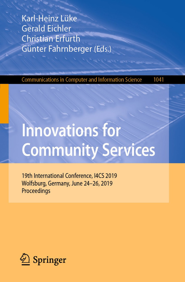 Innovations for Community Services: 19th International Conference, I4CS 2019, Wolfsburg, Germany, June 24-26, 2019, Proceedings (Communications in Computer and Information Science #1041) book cover by 