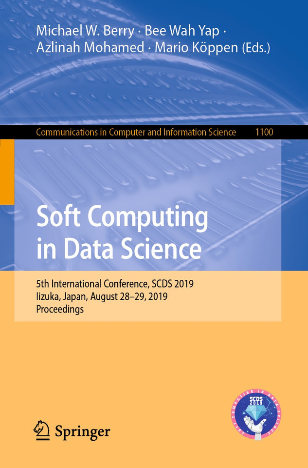 Soft Computing in Data Science: 5th International Conference, SCDS 2019, Iizuka, Japan, August 28–29, 2019, Proceedings (Communications in Computer and Information Science #1100) book cover by 