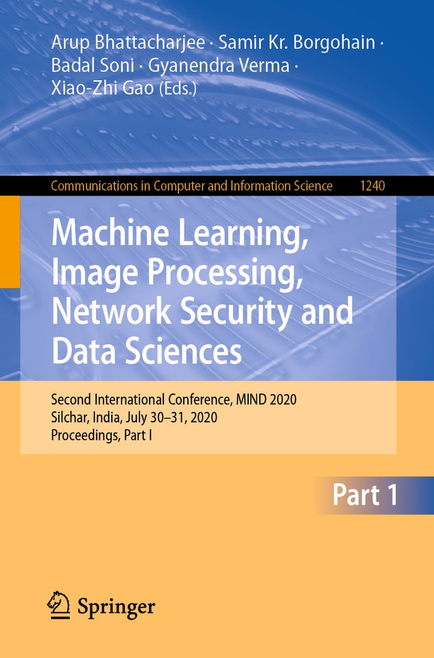 Machine Learning, Image Processing, Network Security and Data Sciences: Second International Conference, MIND 2020, Silchar, India, July 30 - 31, 2020, Proceedings, Part I (Communications in Computer and Information Science #1240) book cover by 