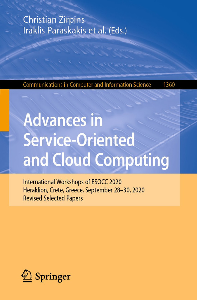 Advances in Service-Oriented and Cloud Computing: International Workshops of ESOCC 2020, Heraklion, Crete, Greece, September 28–30, 2020, Revised Selected Papers (Communications in Computer and Information Science #1360) book cover by 