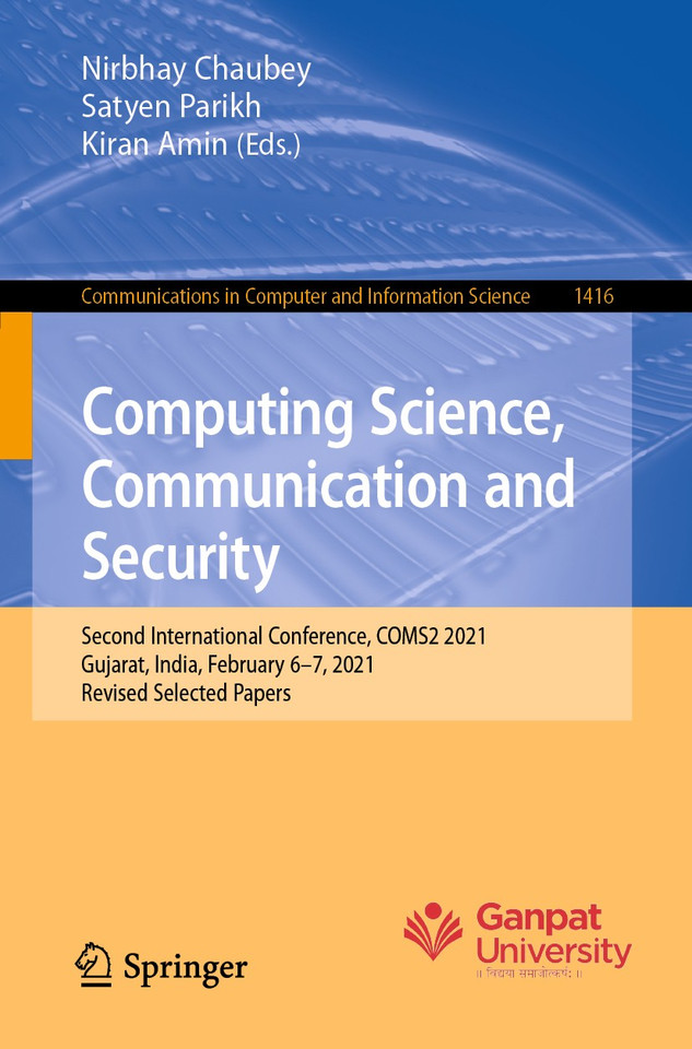 Computing Science, Communication and Security: Second International Conference, COMS2 2021, Gujarat, India, February 6–7, 2021, Revised Selected Papers (Communications in Computer and Information Science #1416) book cover by 