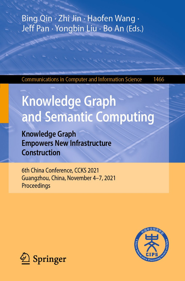 Knowledge Graph and Semantic Computing: Knowledge Graph Empowers New Infrastructure Construction: 6th China Conference, CCKS 2021, Guangzhou, China, November 4-7, 2021, Proceedings book cover by 